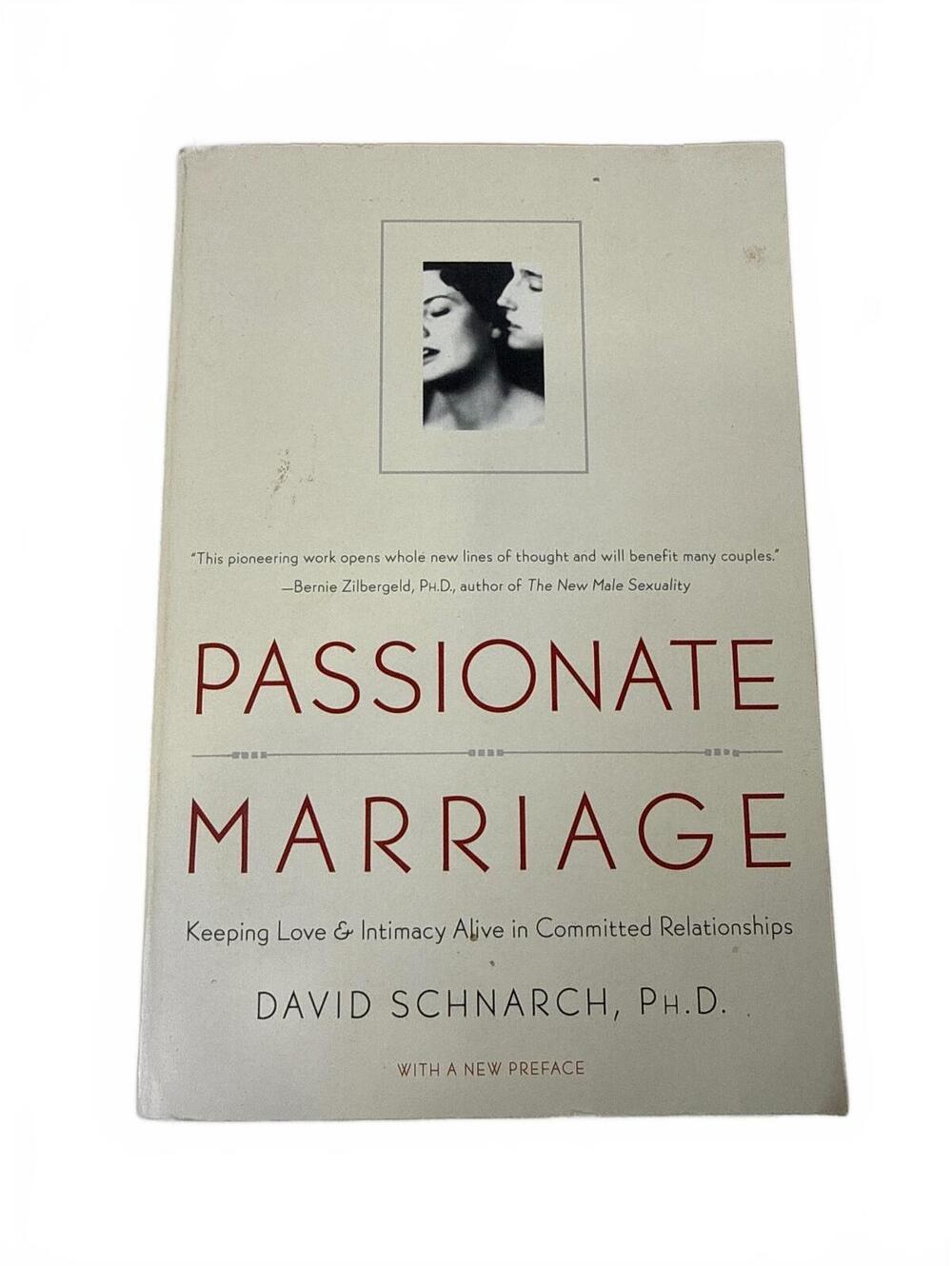 Passionate Marriage by David Schnarch, Ph.D. - Keeping Love & Intimacy Alive